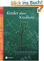 Kinder ohne Kindheit. Ein Lesebuch �ber Kinderrechte