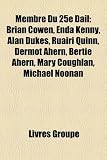 Membre Du 25e DIL: Brian Cowen, Enda Kenny, Alan Dukes, Ruairi Quinn, Dermot Ahern, Bertie Ahern, Mary Coughlan, Michael Noonan