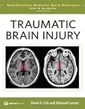Traumatic Brain Injury (Rehabilitation Medicine Quick Reference Series)