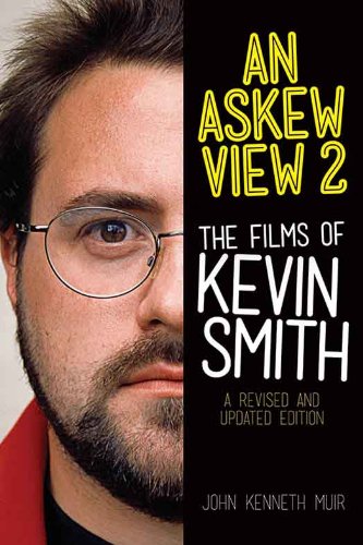 An Askew View 2: The Films of Kevin Smith - Revised and Updated Edition