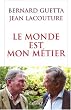 Le monde est mon m�tier : Le journaliste, les pouvoirs et la v�rit�