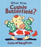 What Now, Cushie Butterfield? (Cushie Butterfield)