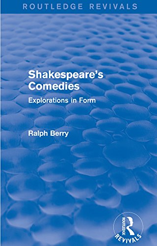 Shakespeare's Comedies: Explorations in Form (Routledge Revivals)