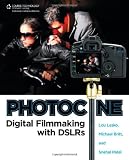 Photocine: Digital Filmmaking with DSLRs