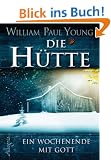 Die H�tte: Ein Wochenende mit Gott