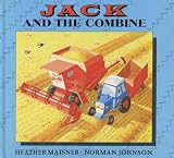 Jack and the Combine (The Tractors of Thomsons Yard)