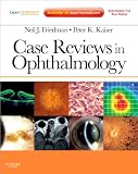 Case Reviews in Ophthalmology: Expert Consult - Online and Print, 1e (Expert Consult Title: Online + Print)