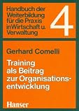 Produkt-Bild: Handbuch der Weiterbildung f&uuml;r die Praxis in Wirtschaft und Verwaltung, Bd.4, Training als Beitrag zur Organisationsentwicklung