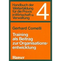 Handbuch der Weiterbildung f�r die Praxis in Wirtschaft und Verwaltung, Bd.4, Training als Beitrag zur Organisationsentwicklung