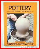 Pottery: The Technique of Throwing (Craft Paperbacks)
