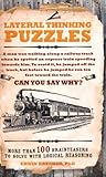 Lateral thinking puzzles : more than 100 brainteasers to solve with logical reasoning