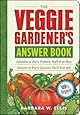 The Veggie Gardener's Answer Book: Solutions to Every Problem You'll Ever Face; Answers to Every Question You'll Ever Ask (Answer Book (Storey))