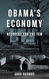 Obama's Economy: Recovery for the Few Obama's Economy: Recovery for the Few