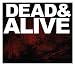 Dead & Alive Image of Dead & Alive