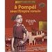 A Pomp�i sous l'Empire romain : Flavia Pomp�i an 79