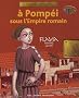 A Pomp�i sous l'Empire romain : Flavia Pomp�i an 79