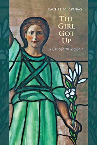 The Girl Got Up: A Cruciform Memoir
