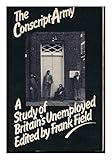 The conscript army : a study of Britain's unemployed