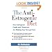 The Anti-Estrogenic Diet: How Estrogenic Foods and Chemicals Are Making You Fat and Sick