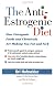 The Anti-Estrogenic Diet