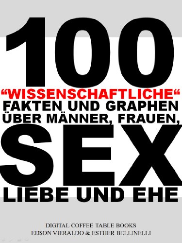 Sex, Liebe und Ehe: 100 