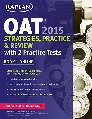 Kaplan OAT 2015 Strategies, Practice, and Review with 2 Practice Tests: Book + Online (Kaplan Test Prep)