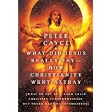 what did jesus really say how christianity went astray what to say to a born again christian fundamentalist