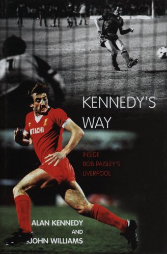 Kennedy's Way: Inside Bob Paisley's Liverpool