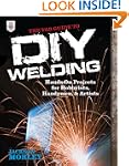 The TAB Guide to DIY Welding: Hands-o...