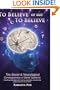 To Believe Or Not To Believe: The Social and Neurological Consequences of Belief Systems
