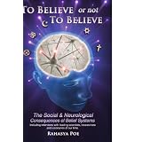 ToBelieveOrNotToBelieve:TheSocialandNeurologicalConsequencesofBeliefSystems