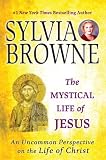 The Mystical Life of Jesus: An Uncommon Perspective on the Life of Christ