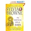 The Mystical Life of Jesus: An Uncommon Perspective on the Life of Christ