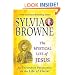 The Mystical Life of Jesus: An Uncommon Perspective on the Life of Christ