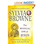 The Mystical Life of Jesus: An Uncommon Perspective on the Life of Christ