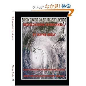 【クリックでお店のこの商品のページへ】Rediscovering Hurricanes: Everything You Wanted to Know About Hurricanes but Was Never Told: Wayne Neely: 洋書