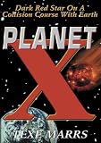 Planet X--Dark Red Star on a Collision Course With Earth