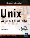 Unix - Les bases indispensables (2ième édition)