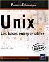 Unix - Les bases indispensables (2i�me �dition)