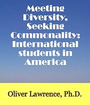 Meeting Diversity, Seeking Commonality: International students in America-From Free Kindle Books Library Click to Download Free Kindle Book -> Meeting Diversity, Seeking Commonality: International students in America