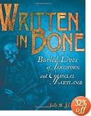 Written in Bone: Buried Lives of Jamestown and Colonial Maryland