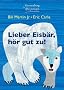 Lieber Eisb�r, h�r gut zu!