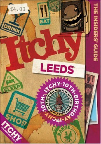 Buy Itchy Leeds: A City and Entertainment Guide to Leeds (Insiders Guide) 10th Birthday Edition: A City and Entertainment Guide to Leeds: Insiders Guide online at Discounted New and Used prices. Delivered to your door with City Travel Guides.com