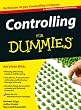 Controlling f�r Dummies: Von Kostenstellen, Milchk�hen und der G+V. Mit ausf�hrlichem Glossar der wichtigsten Controllerbegriffe. Spannende ... Steuerung und Analyse auf CD (Fur Dummies)
