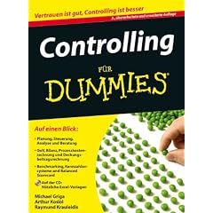 Controlling f�r Dummies: Von Kostenstellen, Milchk�hen und der G+V. Mit ausf�hrlichem Glossar der wichtigsten Controllerbegriffe. Spannende ... Steuerung und Analyse auf CD (Fur Dummies)