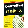 Controlling f�r Dummies: Von Kostenstellen, Milchk�hen und der G+V. Mit ausf�hrlichem Glossar der wichtigsten Controllerbegriffe. Spannende ... Steuerung und Analyse auf CD (Fur Dummies)
