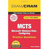 MCTS 70-620 Microsoft Windows Vista: Configuring Practice Questions Exam Cram