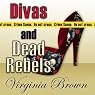 Divas and Dead Rebels