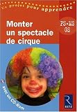 Monter un Spectacle de cirque - PS, MS, GS - avec 1 Cédérom Image du produit