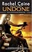 Undone (Outcast Season, Book 1) by Rachel Caine Undone (Outcast Season, Book 1)